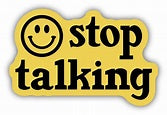 SN-1965-LSTK STOP TALKING