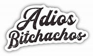 SN-3227-LSTK ADIOS BITCHACHOS